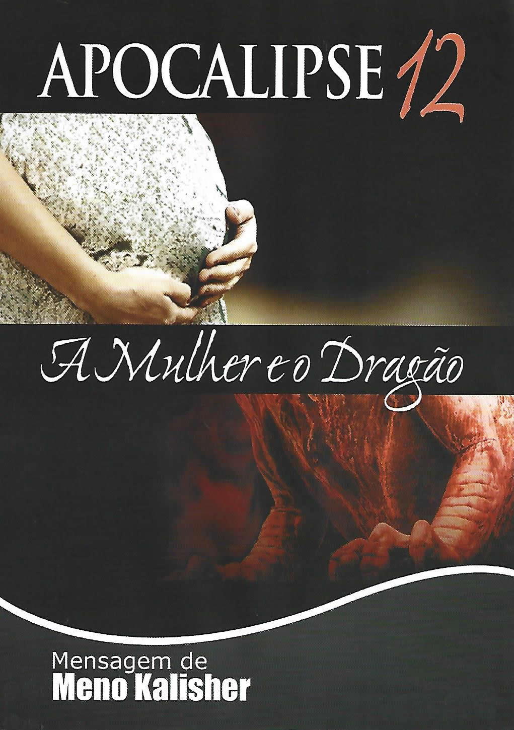Apocalipse 12: A Mulher e o Dragão - Meno Kalisher