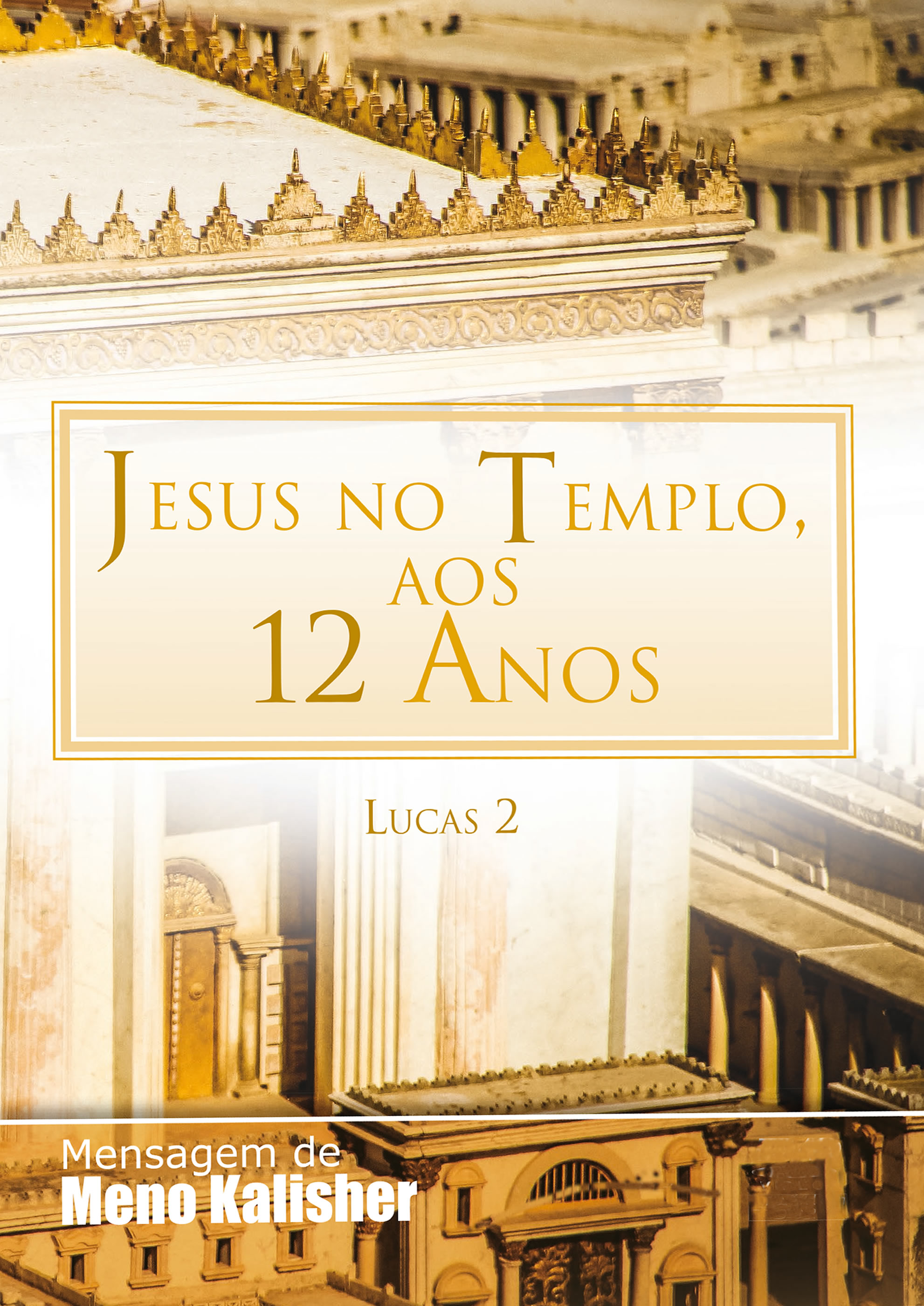 Jesus no Templo aos 12 Anos (Lucas 2) - Meno Kalisher