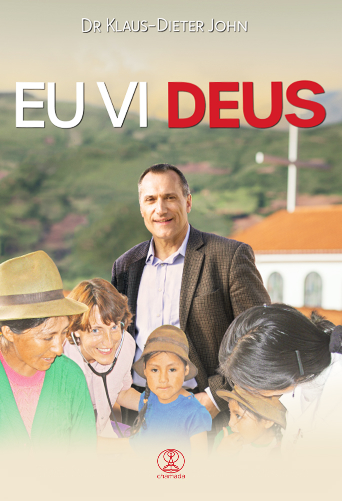 Eu vi Deus - A história do hospital Diospi Suyana no Peru - Dr. Klaus-Dieter John