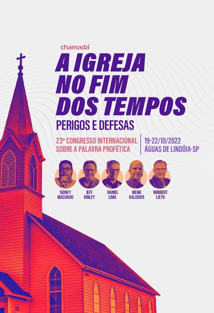 A Igreja no Fim dos Tempos - Perigos e Defesas - Congresso Profético 2022